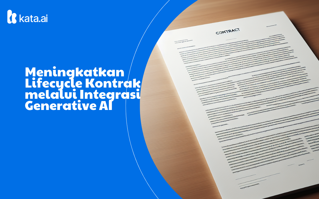 Meningkatkan Manajemen Siklus Hidup Kontrak melalui Integrasi Generative AI