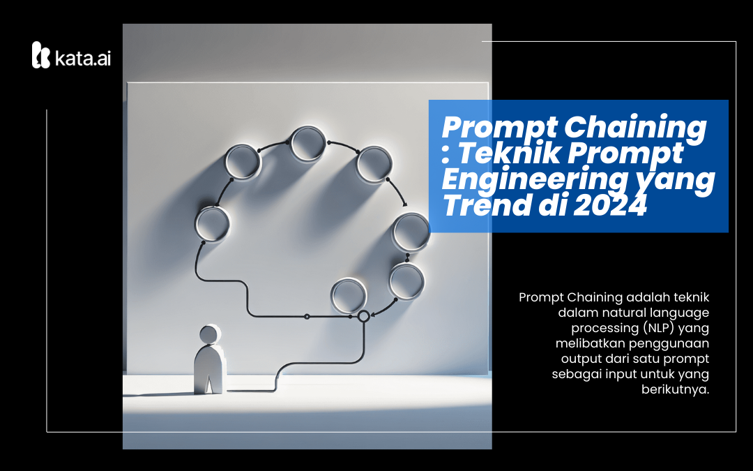 Prompt Chaining adalah teknik dalam natural language processing (NLP) yang melibatkan penggunaan output dari satu prompt sebagai input untuk yang berikutnya. Teknik ini memungkinkan peningkatan kualitas dan kontrol terhadap teks yang dihasilkan oleh model bahasa besar (large language models atau LLMs).