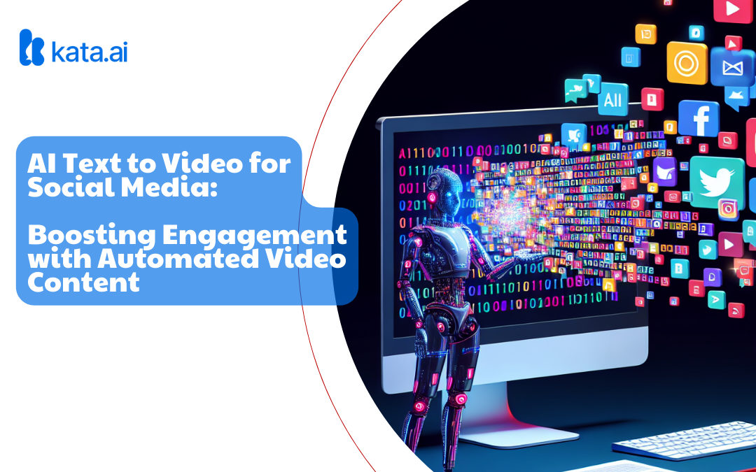 AI Text to Video for Social Media: Boosting Engagement with Automated Video Content