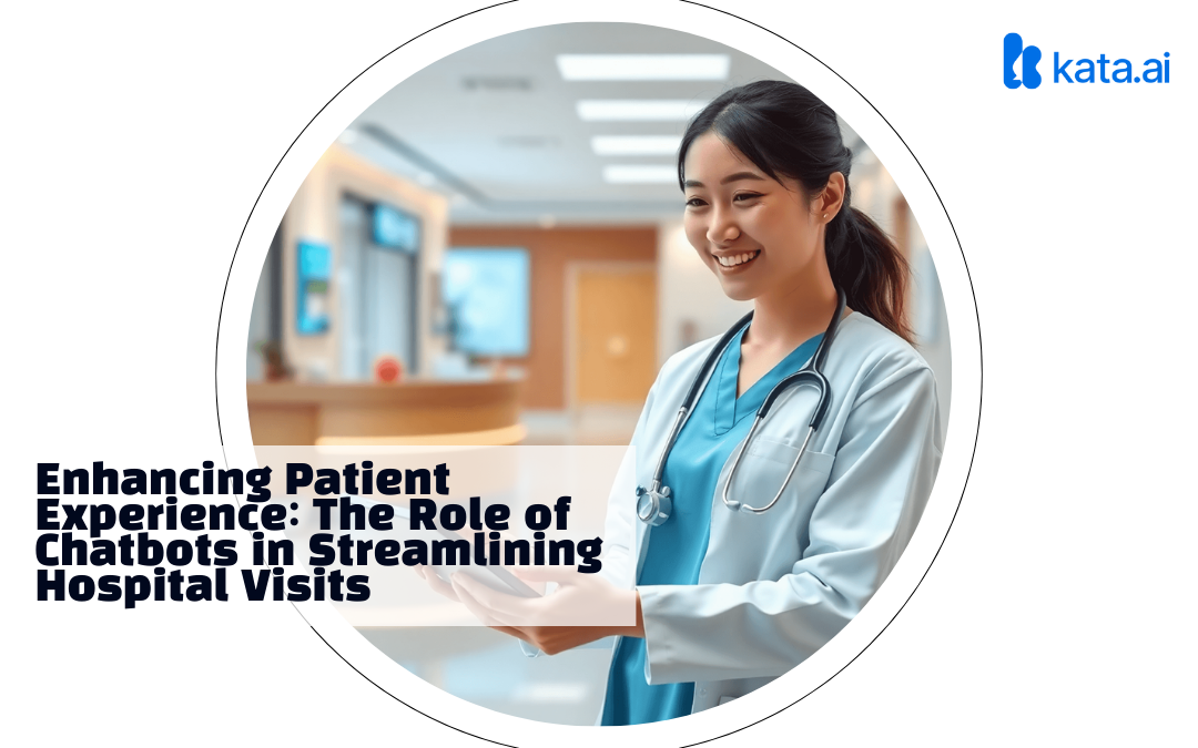 Enhancing Patient Experience: The Role of Chatbots in Streamlining Hospital Visits