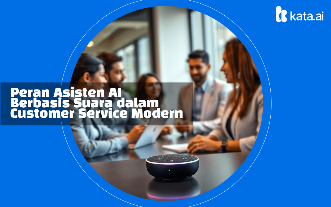 Peran Asisten AI Berbasis Suara dalam Customer Service Modern